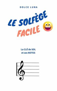 le solfège facile - la cle de sol et ses notes (ebook)-9782958687809