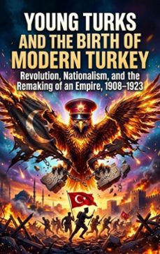 young turks and the birth of modern turkey (ebook)-alex linden-9783565322909
