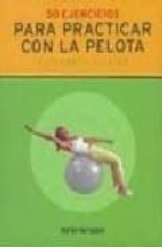 50 ejercicios para practicar con la pelota-elizabeth gillies-9783822828809