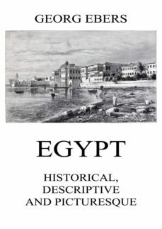 egypt: historical, descriptive and picturesque (ebook)-georg ebers-9783849650209