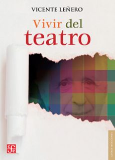 vivir del teatro (ebook)-vicente leñero-9786071647009