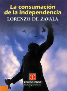 la consumacion de la independencia (ebook)-lorenzo de zavala-9786071655509