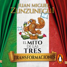 el mito de las tres transformaciones (audiolibro)-juan miguel zunzunegui-9786073177009