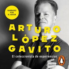 el coleccionista de experiencias (audiolibro)-arturo lopez gavito-9786073839709