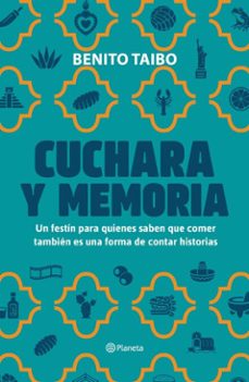 cuchara y memoria 2 (ebook)-benito taibo-9786073934909
