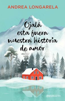 ojalá esta fuera nuestra historia de amor-9786073939409