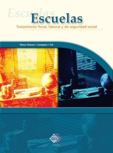 escuelas. tratamiento fiscal, laboral y de seguridad social 2017 (ebook)-jose perez chavez-eladio campero guerrero-raymundo fol olguin-9786076291009