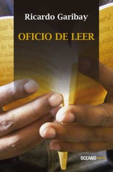 oficio de leer-ricardo garibay-9786077353409