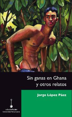 sin ganas en ghana y otros relatos (ebook)-jorge lópez páez-9786078858309