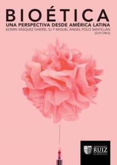 bioetica (ebook)-s.j. edwin vasques ghersi-miguel angel polo santillan-9786124102509