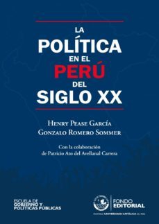 la politica en el peru del siglo xx (ebook)-henry pease garcia-gonzalo romero sommer-9786124146909