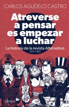 atreverse a pensar es empezar a luchar (ebook)-carlos gerardo agudelo castro-9786280000909