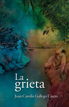 la grieta (ebook)-juan camilo gallego castro-9786287729209