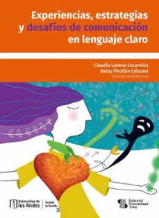 experiencias, estrategias y desafios de comunicacion en lenguaje claro (ebook)-claudia lorena escandón-betsy perafán liévano-9786287740709
