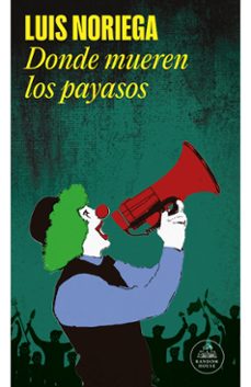 donde mueren los payasos-luis noriega-9786287811409