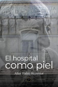 el hospital como piel (ebook)-alter pablo rozental-9786313120109