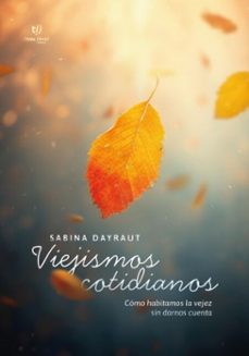 viejismos cotidianos (ebook)-sabina dayraut-9786313172009