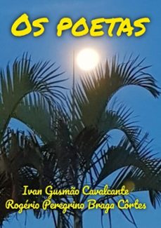 os poetas (ebook)-gusmão cavalcante rogério peregrino braga côrtes e ivan-9786500200409