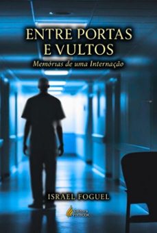entre portas e vultos (ebook)-israel foguel-9786501613109