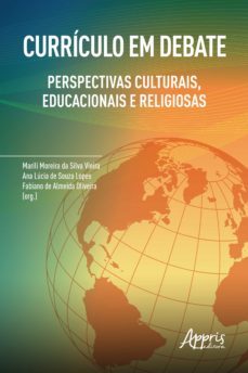 curriculo em debate: perspectivas culturais, educacionais e religiosas (ebook)-marili moreira da silva vieira-fabiano de almeida oliveira-ana lucia de souza lopes-9786525014609