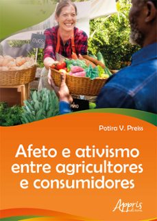 afeto e ativismo entre agricultores e consumidores (ebook)-potira viegas preiss-9786525052809