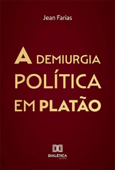 a demiurgia politica em plato (ebook)-9786525281209