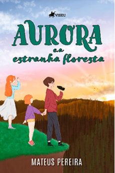 aurora e a estranha floresta (ebook)-mateus pereira-9786525491509