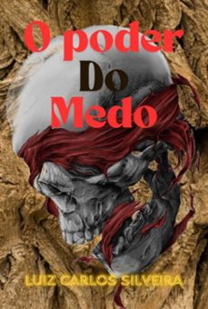 o poder do medo (ebook)-luiz carlos silveira-9786526621509