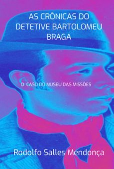 as cronicas do detetive bartolomeu braga (ebook)-salles mendonça rodolfo-9786526628409