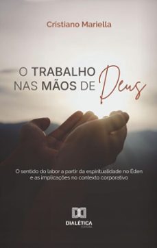 o trabalho nas mos de deus (ebook)-cristiano mariella-9786527031109