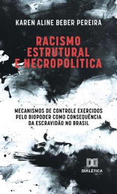 racismo estrutural e necropolitica (ebook)-karen aline beber pereira-9786527041009