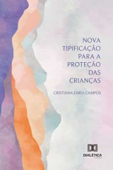 nova tipificaço para a proteço das crianças (ebook)-cristiana faria campos-9786527071709