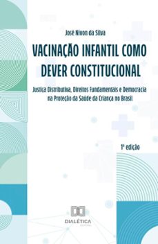 vacinaço infantil como dever constitucional (ebook)-josé nivon da silva-9786527072409