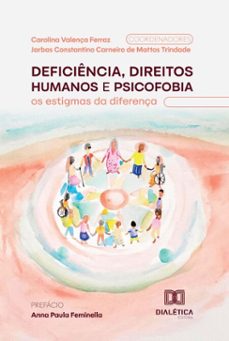 deficiencia, direitos humanos e psicofobia (ebook)-carolina valença ferraz-jarbas constantino carneiro de mattos trindade-9786527076209