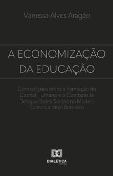 a economizaço da educaço (ebook)-vanessa alves aragao-9786527078609