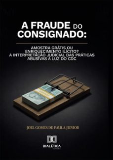 a fraude do consignado (ebook)-joel gomes de paula junior-9786527090809