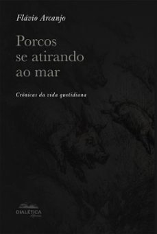 porcos se atirando ao mar (ebook)-flávio arcanjo-9786527416609