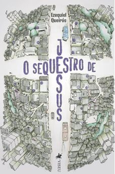 o sequestro de jesus (ebook)-ezequiel queirós-9786528003709
