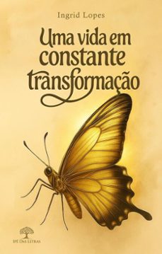 uma vida em constante transformaço (ebook)-ingrid lopes-9786528600809