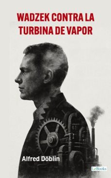 wadzek contra la turbina de vapor (ebook)-alfred doblin-9786558948209