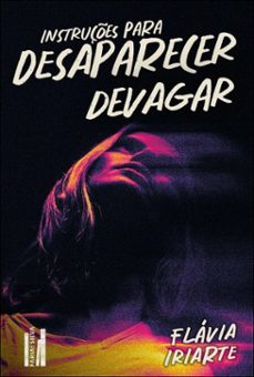 instruçes para desaparecer devagar (ebook)-flávia iriarte-9786560252509