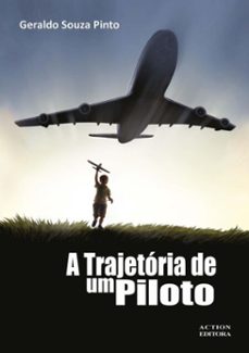 a trajetoria de um piloto (ebook)-geraldo souza pinto-9786586307009