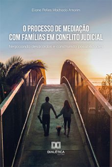 o processo de mediaço com familias em conflito judicial (ebook)-eliane pelles machado amorim-9786588068809