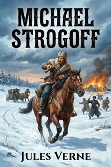 michael strogoff; or, the courier of the czar (ebook)-jules verne-9786726559909