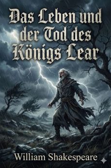 das leben und der tod des konigs lear (ebook)-william shakespeare-9786726563609