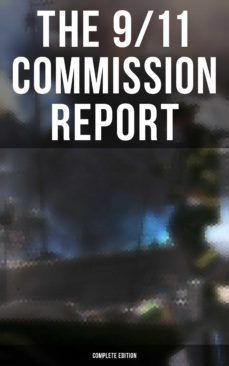 the 9/11 commission report: complete edition (ebook)-thomas r. eldridge-susan ginsburg-walter t. hempel ii-9788027240609