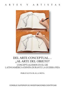 del arte conceptual ¿al arte objeto?-pablo santa olalla moya-9788400113209