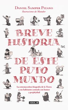 breve historia de este puto mundo-daniel samper pizano-9788403515109