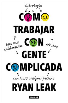 como trabajar con gente complicada-ryan leak-9788403526709