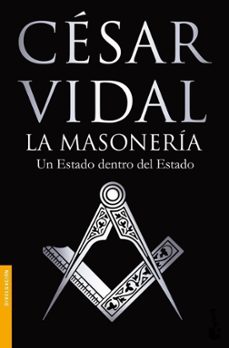 la masoneria: un estado dentro del estado-cesar vidal-9788408102809